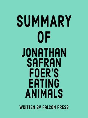cover image of Summary of Jonathan Safran Foer's Eating Animals